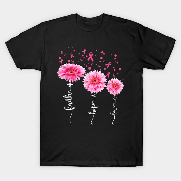 Faith Hope Love  Pink Daisy Flower Breast Cancer Awareness T-Shirt by Fowlerbg